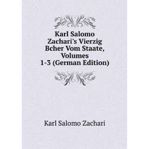 Karl Salomo Zacharis Vierzig Bcher Vom Staate, Volumes 1 3 (German 