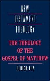 The Theology of the Gospel of Matthew, (0521435765), Ulrich Luz 