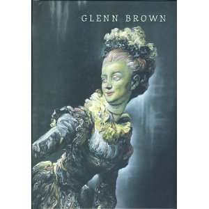    Glenn Brown (9781932598001) GLENN). Freedberg, David (BROWN Books