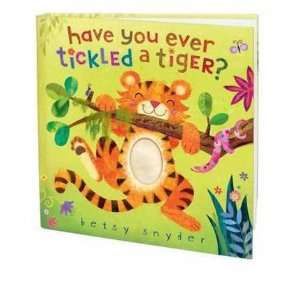    Have You Ever Tickled a Tiger? Betsy E. (Author)Snyder Books