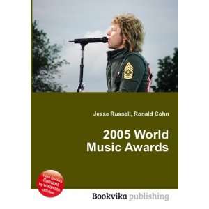  2005 World Music Awards Ronald Cohn Jesse Russell Books