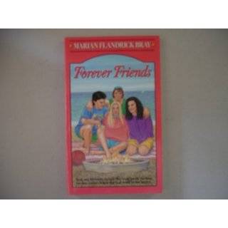 Forever Friends (Teen Novels) by Marian Flandrick Bray (Jul 1991)