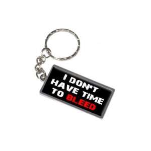   Dont Have Time To Bleed   Predator   New Keychain Ring Automotive