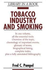   Tobacco Industry and Smoking by Fred C. Pampel, Facts 