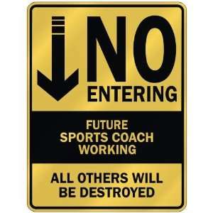   ENTERING FUTURE SPORTS COACH WORKING  PARKING SIGN