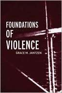 Foundations of Violence (Death Grace M Jantzen