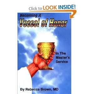    Becoming A Vessel Of Honor [Paperback] BROWN REBECCA Books