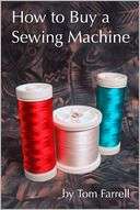 How to Buy a Sewing Machine Thomas Farrell