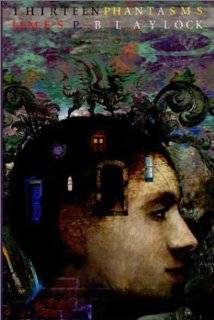 thirteen phantasms and other stories by james p blaylock edition