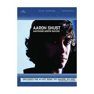 Aaron Shust   Anything Worth Saying Songbook