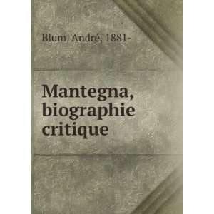  Mantegna, biographie critique AndrÃ©, 1881  Blum Books