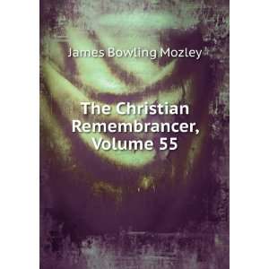    The Christian Remembrancer, Volume 55 James Bowling Mozley Books