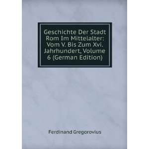   Jahrhundert, Volume 6 (German Edition) Ferdinand Gregorovius Books