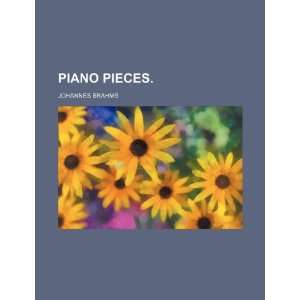  Piano pieces. (9781234886899) Johannes Brahms Books