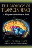   Biology of Transcendence by Joseph Chilton Pearce 