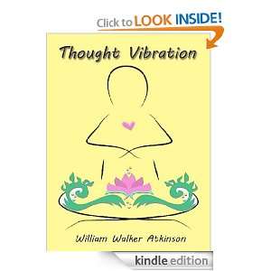 Thought Vibration or the Law of Attraction in the Thought World 