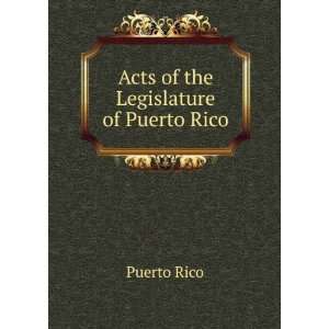  Acts of the Legislature of Puerto Rico Puerto Rico Books