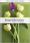 NIV True Identity The Bible for Women Becoming Who You Are in Christ