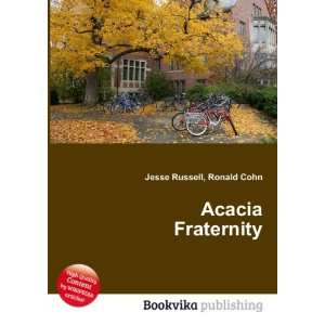  Acacia Fraternity Ronald Cohn Jesse Russell Books