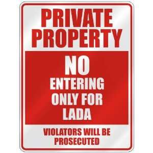   PROPERTY NO ENTERING ONLY FOR LADA  PARKING SIGN