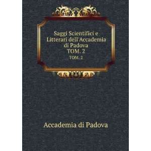   Litterari dellAccademia di Padova. TOM. 2 Accademia di Padova Books