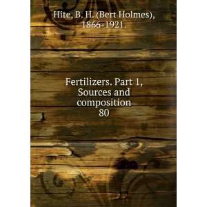  Fertilizers. Part 1, Sources and composition. 80 B. H 
