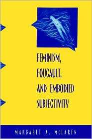 Feminism, Foucault, and Embodied Subjectivity, (0791455149), Margaret 