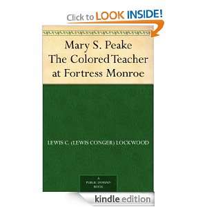 Mary S. Peake The Colored Teacher at Fortress Monroe Lewis C. (Lewis 
