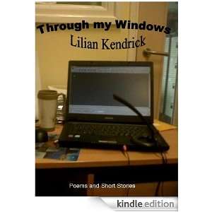 Through My Windows Lilian Kendrick  Kindle Store