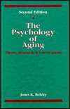 The Psychology of Aging Theory, Research and Intervention 
