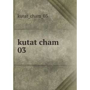  kutat cham 03 kutat_cham_03 Books