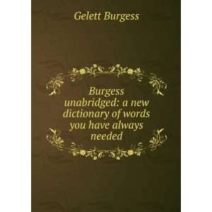   new dictionary of words you have always needed Gelett Burgess Books