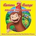 Curious George 2 Follow That Monkey   Music From And Inspired By The 