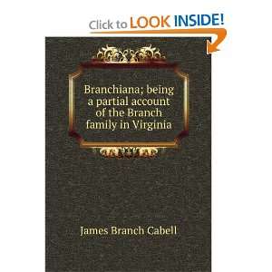   account of the Branch family in Virginia James Branch Cabell Books