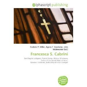  Francesca S. Cabrini (9786134131537) Books