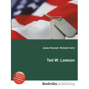  Ted W. Lawson Ronald Cohn Jesse Russell Books