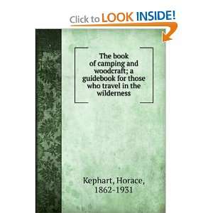   those who travel in the wilderness Horace, 1862 1931 Kephart Books