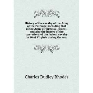   cavalry in West Virginia during the war Charles Dudley Rhodes Books