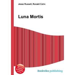  Luna Mortis Ronald Cohn Jesse Russell Books