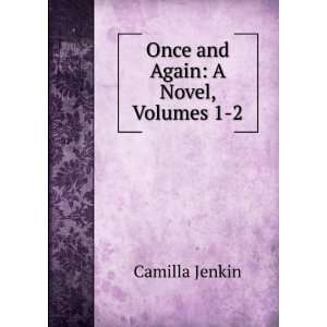   and Again A Novel, Volumes 1 2 Camilla Jenkin  Books