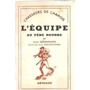   de chamois/ léquipe au pere bourre Lefrançois Jean Books