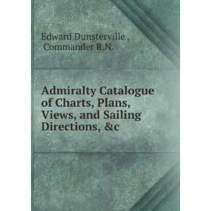  Admiralty Catalogue of Charts, Plans, Views, and Sailing 