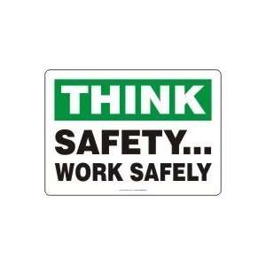  THINK SAFETY WORK SAFELY Sign   7 x 10 Plastic
