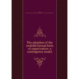  The adoption of the multidivisional form of organization 
