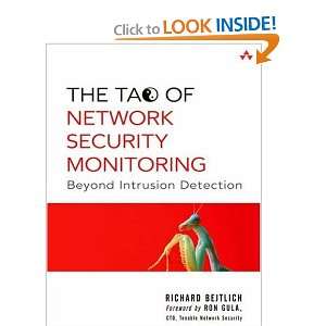 The Tao of Network Security Monitoring Beyond Intrusion Detection 