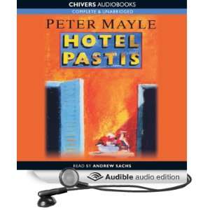  Hotel Pastis (Audible Audio Edition) Peter Mayle, Andrew 