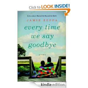 Every Time We Say Goodbye Jamie Zeppa  Kindle Store