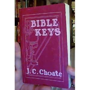  Bible Keys J. C. Choate Books