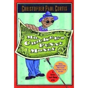   Mr. Chickees Funny Money [Paperback] Christopher Paul Curtis Books