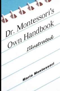 Dr. Montessoris Own Handbook   Illustrated